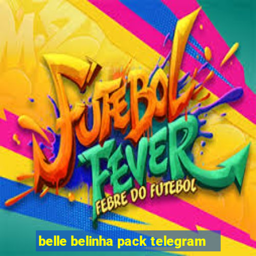 belle belinha pack telegram